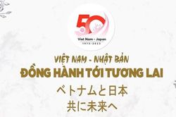 Việt Nam-Nhật Bản: Đồng hành tới tương lai