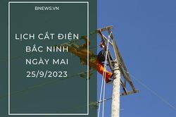 Lịch cắt điện Bắc Ninh ngày mai 25/9 mới nhất