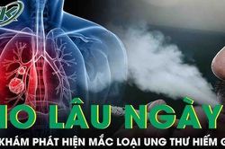Mắc loại ung thư hiếm chỉ từ dấu hiệu ho lâu ngày