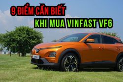9 điểm mà khách hàng muốn mua xe điện VinFast VF6 nên biết