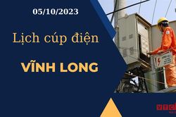 Lịch cúp điện hôm nay ngày 05/10/2023 tại Vĩnh Long