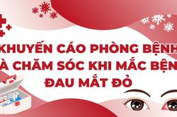 Khuyến cáo phòng bệnh và chăm sóc khi mắc bệnh đau mắt đỏ