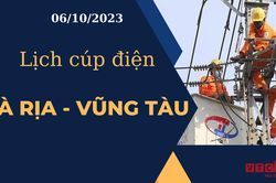Lịch cúp điện hôm nay ngày 06/10/2023 tại Bà Rịa - Vũng Tàu