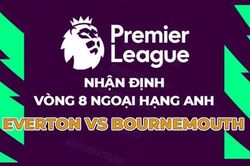 Nhận định, soi kèo Everton vs Bournemouth, 21h00 ngày 7/10 - Vòng 8 Ngoại hạng Anh