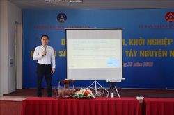 Các tỉnh Tây Nguyên thúc đẩy hệ sinh thái khởi nghiệp đổi mới sáng tạo