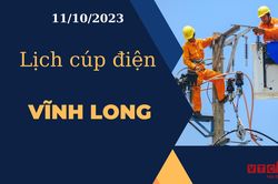 Lịch cúp điện hôm nay tại Vĩnh Long ngày 11/10/2023