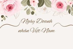 Lời chúc ngày Doanh nhân Việt Nam 13/10 hay nhất