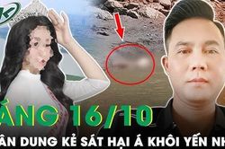 Sáng 16/10: Nghi phạm sát hại, phi tang Á khôi là kẻ đã có vợ con, chưa có tiền án