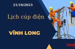 Lịch cúp điện hôm nay tại Vĩnh Long ngày 21/10/2023
