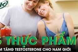 5 thực phẩm phổ biến tăng testosterone nam giới không nên bỏ qua