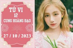 Tử vi vui 12 cung hoàng đạo ngày 27/10: Kim Ngưu may mắn, Bảo Bình chán nản