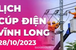 Lịch cúp điện Vĩnh Long hôm nay ngày 28/10/2023