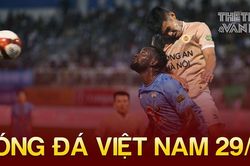 Tin nóng bóng đá Việt sáng 29/10: HLV CAHN thừa nhận may mắn, HLV Kiatisuk thất vọng vì thua sân nhà
