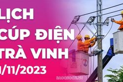 Lịch cúp điện Trà Vinh hôm nay ngày 1/11/2023