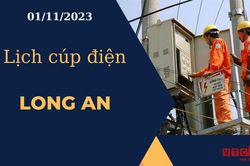 Lịch cúp điện hôm nay ngày 01/11/2023 tại Long An