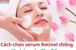 Cách chọn serum Retinol chất lượng tốt làm mờ nếp nhăn chống lão hóa vào mùa Thu Đông