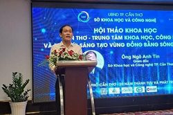 Cần Thơ sẽ là trung tâm khoa học, công nghệ và đổi mới sáng tạo vùng ĐBSCL