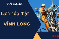 Lịch cúp điện hôm nay ngày 04/11/2023 tại Vĩnh Long