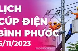 Lịch cúp điện Bình Phước hôm nay ngày 5/11/2023