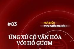 Ứng xử có văn hóa với Hồ Gươm | Hà Nội tin mỗi chiều