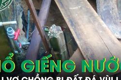 Hai vợ chồng bị kéo tụt xuống giếng sau tiếng nổ lớn