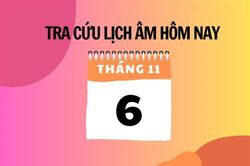 Xem lịch âm hôm nay 6/11 và ngày mai