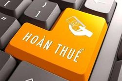 Tháo gỡ vướng mắc trong hoàn thuế giá trị gia tăng