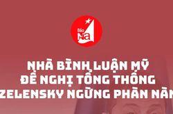 Nhà bình luận Mỹ đề nghị Tổng thống Zelensky ngừng phàn nàn