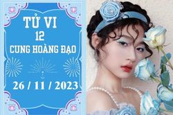 Tử vi vui 12 cung hoàng đạo ngày 26/11: Cự Giải chậm trễ, Song Ngư may mắn