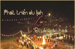 Phát triển du lịch từ di sản văn hóa