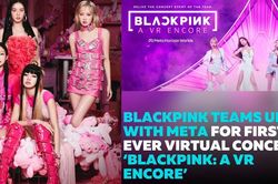 Blackpink công bố tổ chức buổi hòa nhạc K-pop thực tế ảo đầu tiên