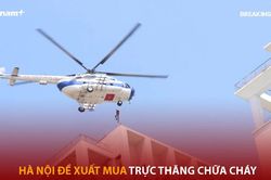 Bản tin 60s: Hà Nội đề xuất mua trực thăng chữa cháy