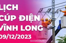 Lịch cúp điện Vĩnh Long hôm nay ngày 9/12/2023