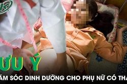 Chăm sóc dinh dưỡng cho phụ nữ có thai
