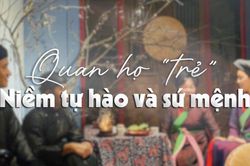 Quan họ trẻ: Niềm tự hào và sứ mệnh