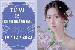Tử vi vui 12 cung hoàng đạo ngày 19/12: Thiên Bình bi quan, Song Ngư cố chấp