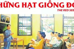 Giới thiệu hơn 100 tài liệu hiện vật quý trong 'Những hạt giống đỏ'