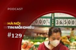 Nỗi lo lương tăng đồng mốt, giá tăng đồng hai | Hà Nội tin mỗi chiều