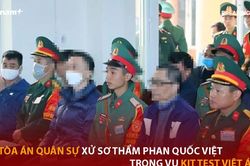 Bản tin 60s: Tòa án Quân sự xử sơ thẩm Phan Quốc Việt trong vụ kit test Việt Á