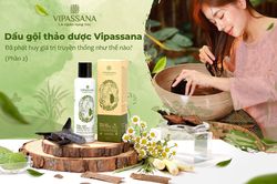 Dầu gội thảo dược Vipassana: Sự kỳ diệu của thảo dược thiên nhiên