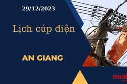 Lịch cúp điện hôm nay tại An Giang ngày 29/12/2023