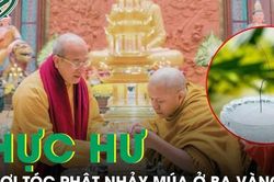 Thực hư xá lợi tóc biết 'nhảy múa' tại chùa Ba Vàng