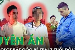 Bản án thích đáng cho cựu CSGT bắt cóc bé trai 7 tuổi ở Long Biên