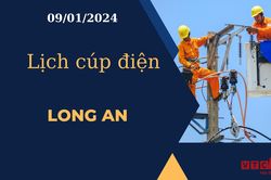 Lịch cúp điện hôm nay tại Long An ngày 09/01/2024