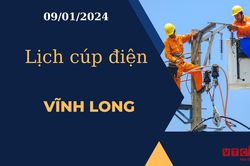 Lịch cúp điện hôm nay tại Vĩnh Long ngày 09/01/2024