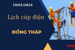 Lịch cúp điện hôm nay tại Đồng Tháp ngày 10/01/2024