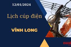 Lịch cúp điện hôm nay tại Vĩnh Long ngày 12/01/2024