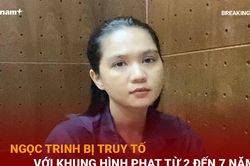 Bản tin 60s: Ngọc Trinh bị truy tố với khung hình phạt từ 2 đến 7 năm tù