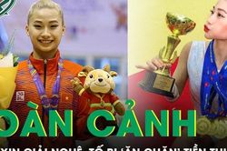 Toàn cảnh vụ VĐV thể dục dụng cụ xin giải nghệ, tố bị 'ăn chặn' tiền thưởng huy chương