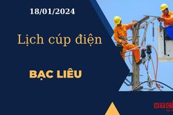 Lịch cúp điện hôm nay tại Bạc Liêu ngày 18/01/2024